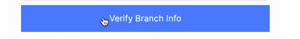 The Verify Branch Info pop-up